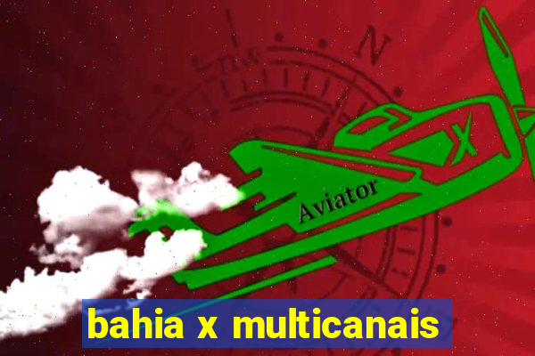 bahia x multicanais